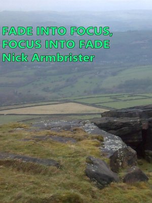 cover image of Fade into Focus, Focus into Fade
